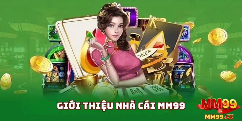 Tìm Hiểu Nhà Cái MM99